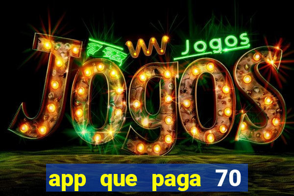 app que paga 70 reais para se cadastrar 2023
